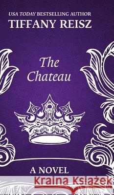 The Chateau: An Erotic Thriller Reisz, Tiffany 9781949769067 8th Circle Press - książka