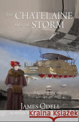 The Chatelaine and the Storm James Odell   9780993460159 James A Odell - książka