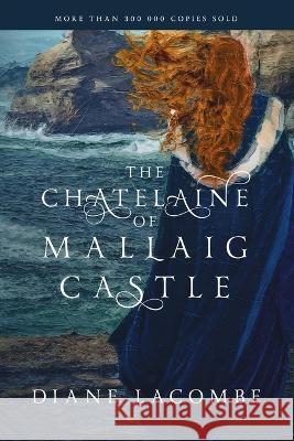 The Chatelaine of Mallaig castle Jean-Baptiste Lacomb Kerry Ellis Brenda Logue 9782981761545 Laurent LaVigne - książka