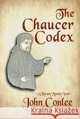 The Chaucer Codex: A Literary Mystery John Conlee 9781939917065 Pale Horse Books - książka