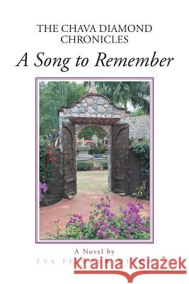 The Chava Diamond Chronicles: A Song to Remember Eva Fischer-Dixon 9781984571137 Xlibris Us - książka