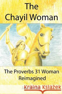 The Chayil Woman: The Proverbs 31 Woman Reimagined    9781838126223 Greater Things Publishing - książka