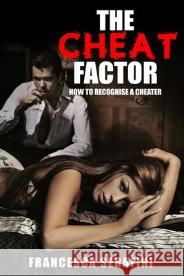 The Cheat Factor: How To Recognise a Cheater Serafini, Francesca 9798533509916 Independently published - książka
