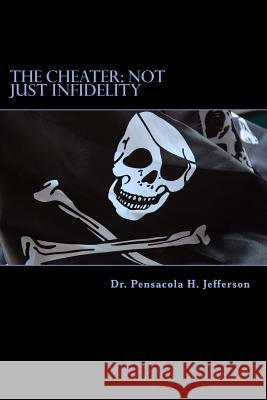 The Cheater: Not Just Infidelity Dr Pensacola Helene Jefferson 9781548123673 Createspace Independent Publishing Platform - książka