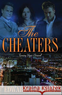 The Cheaters: Turning Vegas Around Edward Curley 9781466235533 Createspace - książka