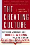 The Cheating Culture: Why More Americans Are Doing Wrong to Get Ahead David Callahan 9780156030052 Harvest Books