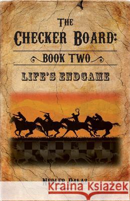 The Checker Board: Book Two: Life's Endgame Palaz, Nedler 9781460206546 FriesensPress - książka