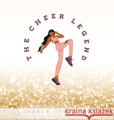The Cheer Legend Imani Z Spratling   9798822907911 Palmetto Publishing - książka