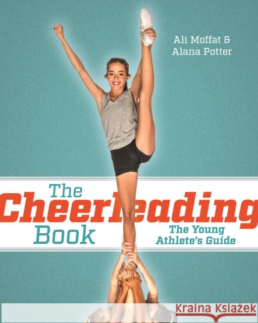 The Cheerleading Book: The Young Athlete's Guide Moffatt, Ali 9780228102731 Firefly Books Ltd - książka