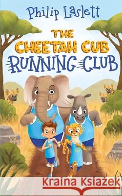 The Cheetah Cub Running Club Philip Laslett Agnes Saccani Amanda Horan 9781838494414 Runner Who Writes Ltd - książka