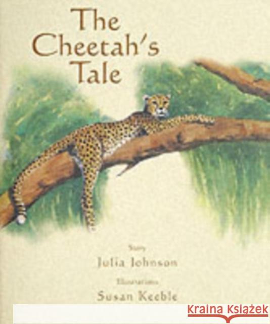 The Cheetah's Tale Julia Johnson Suzie Keeble 9781900988872 Medina Publishing Ltd - książka