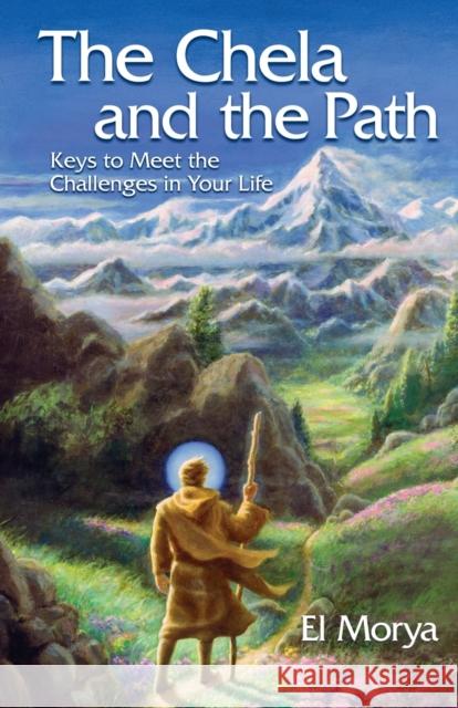 The Chela and the Path: Keys to Soul Mastery in the Aquarian Age Prophet, Elizabeth Clare 9780922729333 Summit University Press - książka