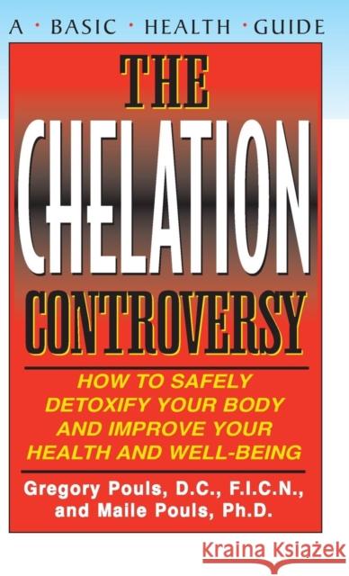 The Chelation Controversy: How to Safely Detoxify Your Body and Improve Your Health and Well-Being  9781681627953 Basic Health Publications - książka
