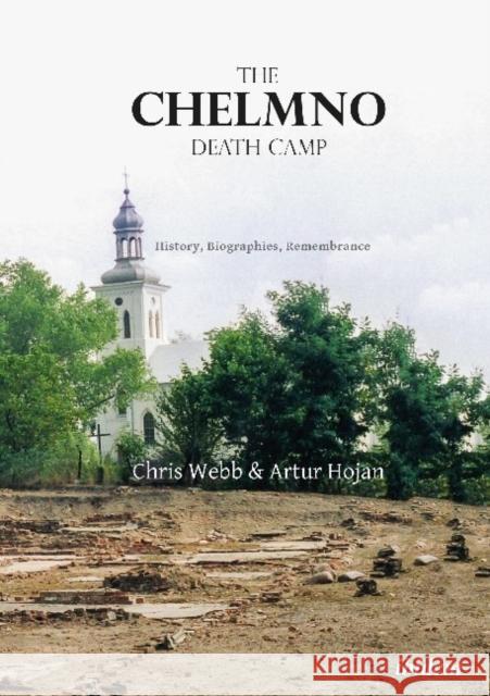 The Chelmno Death Camp: History, Biographies, Remembrance Hojan, Artur 9783838212067 Ibidem Press - książka