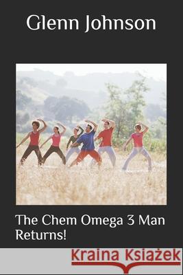The Chem Omega 3 Man Returns! Glenn Johnson 9798627775579 Independently Published - książka