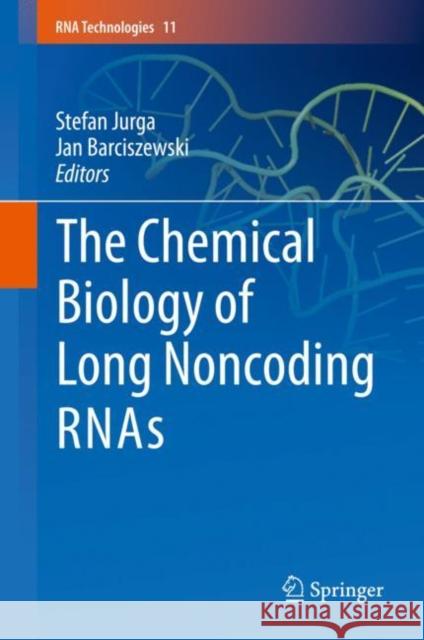 The Chemical Biology of Long Noncoding Rnas Jurga, Stefan 9783030447427 Springer - książka