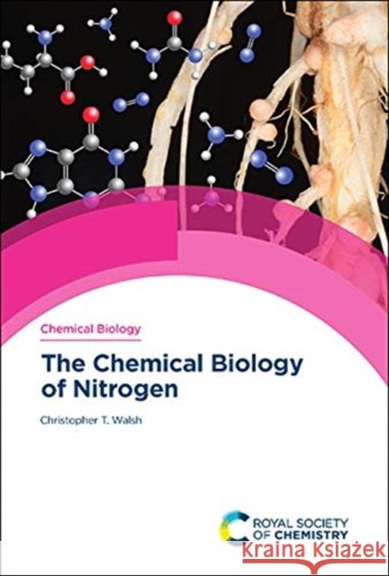 The Chemical Biology of Nitrogen Christopher T. Walsh 9781839163920 Royal Society of Chemistry - książka