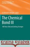 The Chemical Bond III: 100 Years Old and Getting Stronger Mingos, D. Michael P. 9783319351452 Springer