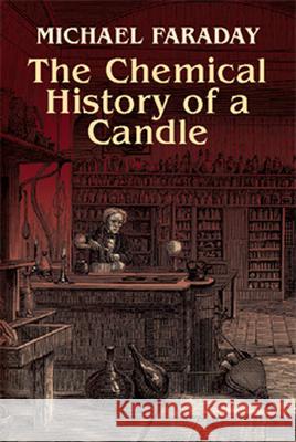 The Chemical History of a Candle Michael Faraday 9780486425429 Dover Publications - książka