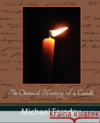 The Chemical History of a Candle (Michael Faraday) Faraday Michae 9781604241129 Book Jungle - książka