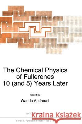 The Chemical Physics of Fullerenes 10 (and 5) Years Later: The Far-Reaching Impact of the Discovery of C60 Andreoni, W. 9780792340003  - książka