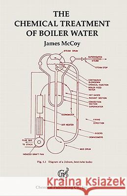 The Chemical Treatment of Boiler Water James W. McCoy 9780820603773 Chemical Publishing Company - książka