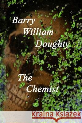 The Chemist Barry William Doughty 9780955850318 B Doughty - książka