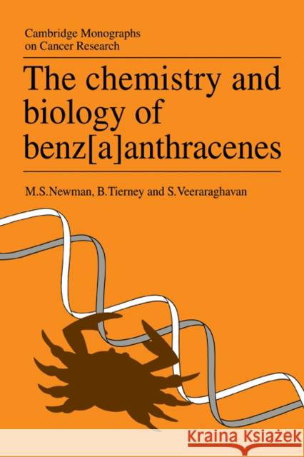 The Chemistry and Biology of Benz[a]anthracenes M. S. Newman B. Tierney S. Veeraraghavan 9780521105897 Cambridge University Press - książka