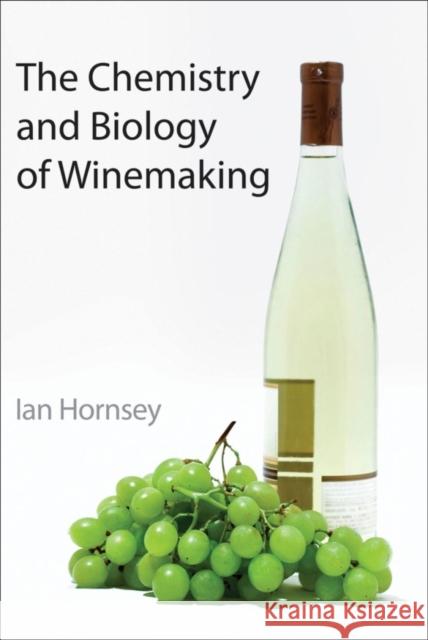The Chemistry and Biology of Winemaking Ian Hornsey 9780854042661  - książka