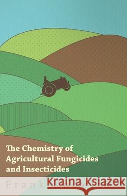 The Chemistry of Agricultural Fungicides and Insecticides Frank Knowles and J. Elphin Watkin 9781446529577 Dickens Press - książka