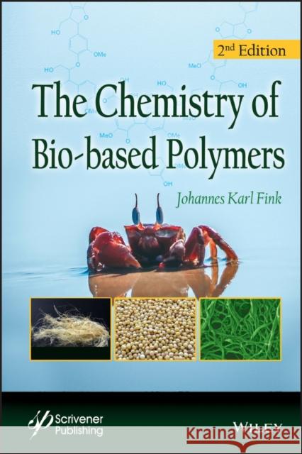 The Chemistry of Bio-Based Polymers Johannes Karl Fink 9781119681311 Wiley-Scrivener - książka