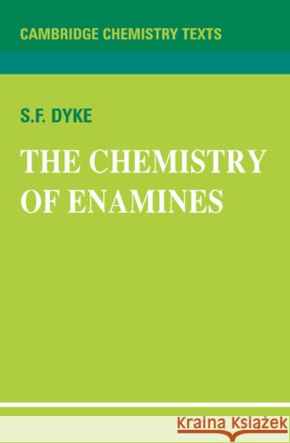 The Chemistry of Enamines S. F. Dyke Dyke 9780521097314 Cambridge University Press - książka