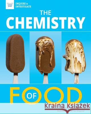 The Chemistry of Food Carla Mooney Traci Va 9781647410230 Nomad Press (VT) - książka
