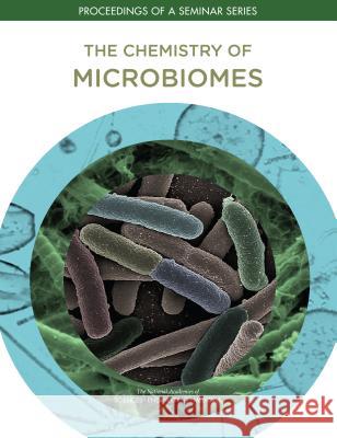 The Chemistry of Microbiomes: Proceedings of a Seminar Series National Academies of Sciences Engineeri Division on Earth and Life Studies       Board on Chemical Sciences and Technol 9780309458368 National Academies Press - książka