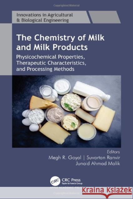 The Chemistry of Milk and Milk Products: Physicochemical Properties, Therapeutic Characteristics, and Processing Methods Megh R. Goyal Suvartan Ranvir Junaid Ahmad Malik 9781774912249 Apple Academic Press Inc. - książka