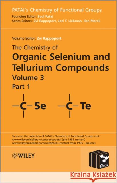 The Chemistry of Organic Selenium and Tellurium Compounds, Volume 3 Zvi Z. Rappoport 9780470683262 John Wiley & Sons - książka