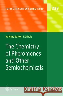 The Chemistry of Pheromones and Other Semiochemicals I Stefan Schulz 9783540208280 Springer - książka