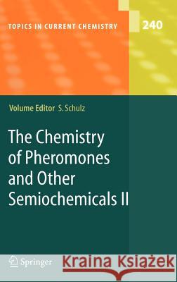 The Chemistry of Pheromones and Other Semiochemicals II S. Schulz Stefan Schulz 9783540213086 Springer - książka