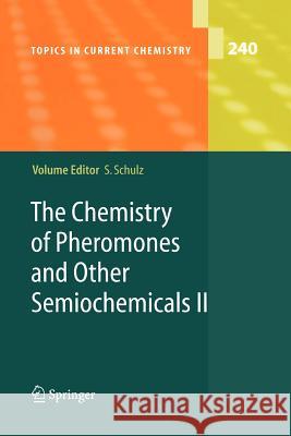 The Chemistry of Pheromones and Other Semiochemicals II Stefan Schulz 9783642059643 Not Avail - książka