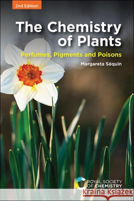 The Chemistry of Plants: Perfumes, Pigments and Poisons Margareta (San Francisco State University, USA) Sequin 9781788019019 Royal Society of Chemistry - książka