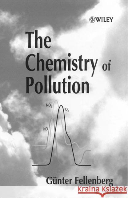 The Chemistry of Pollution Ghunter Fellenberg Gunter Fellenberg Fellenberg 9780471980889 John Wiley & Sons - książka