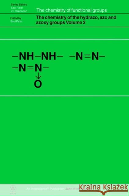 The Chemistry of the Hydrazo, Azo and Azoxy Groups, Volume 2  9780471968856 JOHN WILEY AND SONS LTD - książka