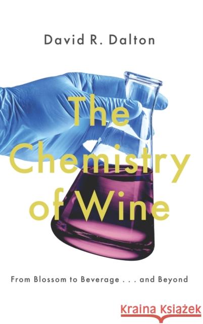 The Chemistry of Wine: From Blossom to Beverage and Beyond David R. Dalton 9780190687199 Oxford University Press, USA - książka