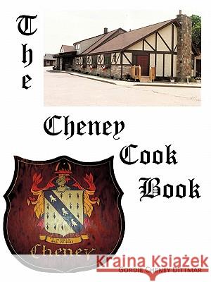 The Cheney Cookbook Gordie Cheney Dittmar 9781456736095 Authorhouse - książka