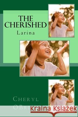 The Cherished: Larina Cheryl Obrien 9781724881908 Createspace Independent Publishing Platform - książka