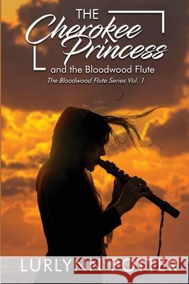 The Cherokee Princess and the Bloodwood Flute Lurlynn Potter Finn Daiz-Tahil 9781968397074 Viral Book Nation - książka