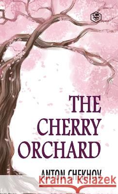 The Cherry Orchard Anton Chekhov   9789395741354 Sanage Publishing House Llp - książka