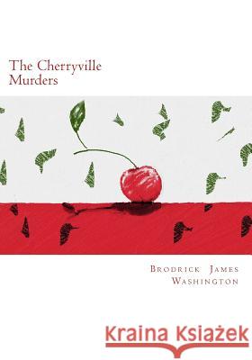 The Cherryville Murders Brodrick Washington Hand Over Fis 9781475019759 Createspace - książka