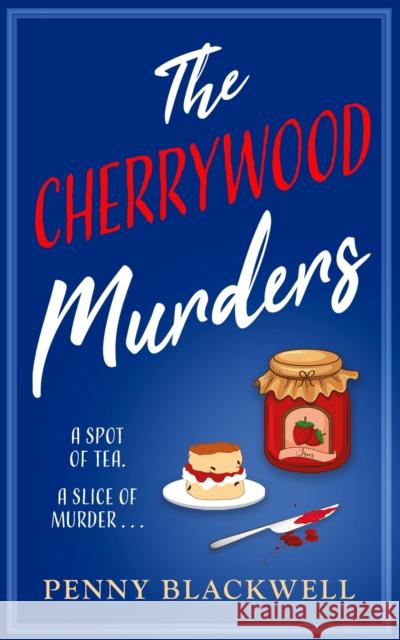 The Cherrywood Murders: An unputdownable cozy murder mystery packed with heart and humour! Penny Blackwell 9781035400089 Headline Publishing Group - książka