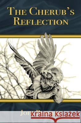 The Cherub's Reflection Joel Burgess 9781793308665 Independently Published - książka